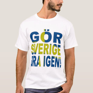T-shirt REDONNEZ SA GRANDEUR À LA SUÈDE ! Drapeau