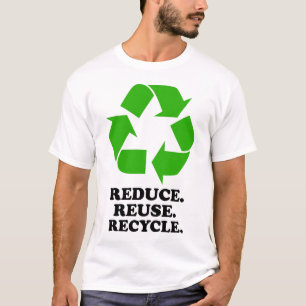 T-shirt Réduisez, réutilisez, réutilisez - la vie verte