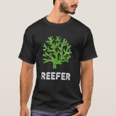 T-shirt Reefer Funny Coral Reef Frag (Devant)