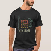 T-shirt Reel Cool Big Bro Pêche Amusant Pêcheur Fisher Bro (Devant)