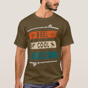 T-shirt Reel Cool Papa Fisherman Funny Fishing Tee