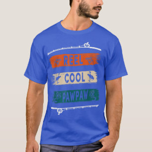 T-shirt Reel Cool Pawpaw Fisherman Funny Fishing Tee
