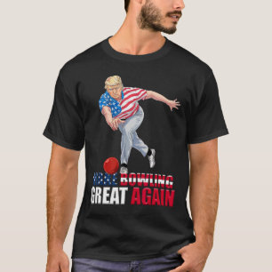 T-shirt Refaire le Bowling Génial Encore Drôle Trump Bowli