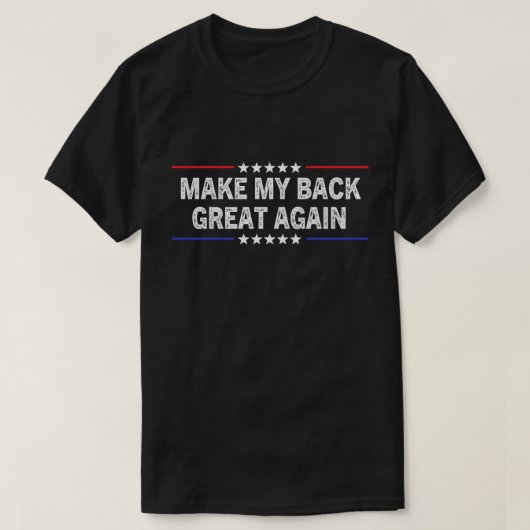 T-shirt Refaisons Mon Dos Grande Encore Récupération de la (Design devant)