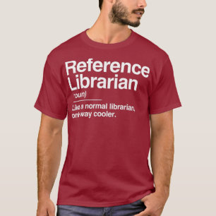 T-shirt Reference Librarian Definition Normal Only Gift