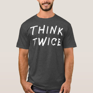 T-shirt Réfléchir deux fois 1