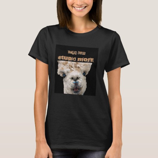 T-shirt Réfléchissez moins, plus d'imbécile, Alpaca toofy  (Devant)