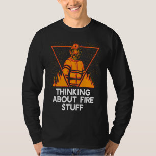 T-shirt Réflexion sur les trucs de feu Humour de pompier