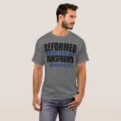 T-shirt Reformé parce que j'ai été transformé (Devant entier)