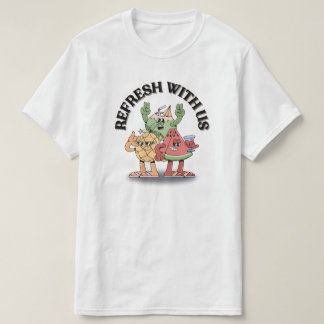 T-shirt Refresh With Us