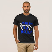 T-shirt Refroidissez, faites une culbute à l'envers (Devant entier)