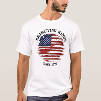 T-shirt Refusant les rois Drapeau américain Design Depuis