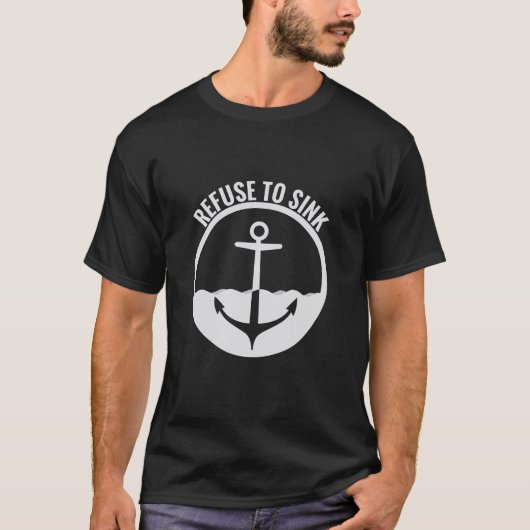 T-shirt Refuse to Sink (Devant)