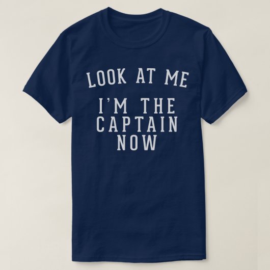T-shirt Regarde-moi, je suis le capitaine. (Design devant)