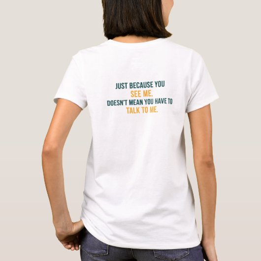 T-shirt "Regarde-moi, ne me parle pas" (Dos)