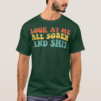 T-shirt Regarde-Moi Tous Sobre Et IV Récupération Sobriété