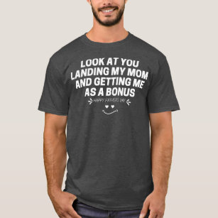 T-shirt Regarde-Toi Atterrir Ma Mère Me Faire Un Bonus