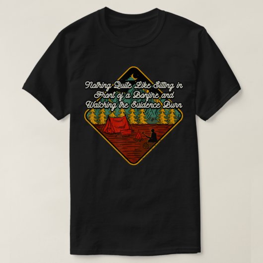 T-shirt Regarder les preuves Burn Camping Funny Camper Hu (Design devant)