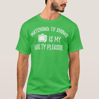 T-shirt Regarder Les Spectacles Est Ma Culpabilité Plaisir