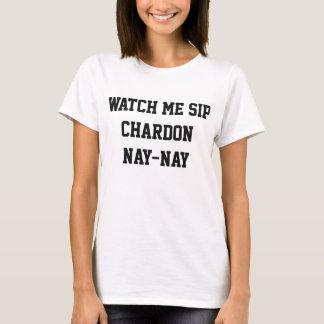 T-shirt Regardez-moi Sip Chardon Nay-Nay Tee