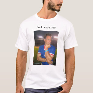 T-shirt Regardez qui est 40 ! !