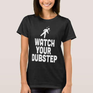 T-shirt Regardez Votre Mouvement Du Nouvel Âge De Dubstep