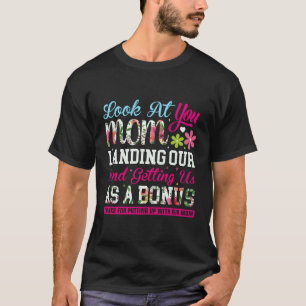 T-shirt Regardez-Vous Atterrir Notre Mère Et Nous Avoir Co