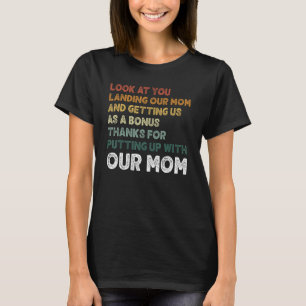 T-shirt Regardez-Vous Atterrir Notre Mère Et Nous Avoir Co