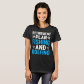 T-shirt Régime De Retraite Pêche Et Golfing Pêcheur Gol (Devant entier)