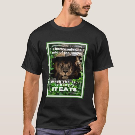 T-shirt Règle de la Jungle quand le Lion a faim, il mange (Devant)