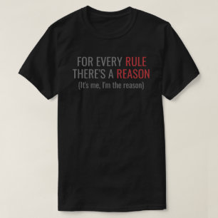 T-shirt Règle / Je suis la raison