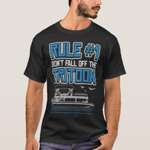 T-shirt Règle Numéro 1 Ne Pas Tomber De La Tritoon Boat Ca