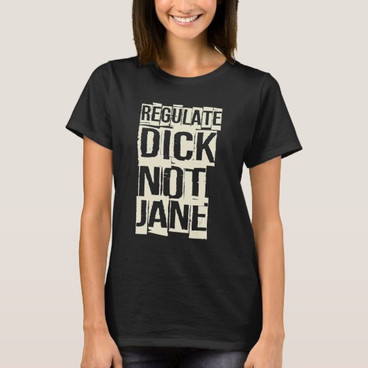 T-shirt Réglementer Dick pas Jane (Devant)