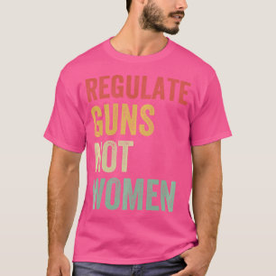 T-shirt Réglementer les armes et non les femmes