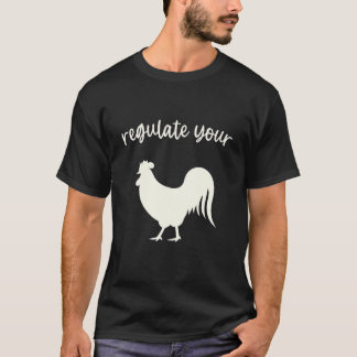 T-shirt Réglementez votre coq Pro Choice Feminist Women's