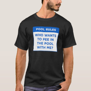 T-shirt Règles De Piscine Qui Veut Pisser Dans La Piscine