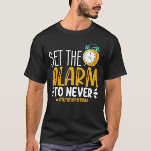 T-shirt Réglez le réveil sur Jamais Drôle Dernier Jour d'é