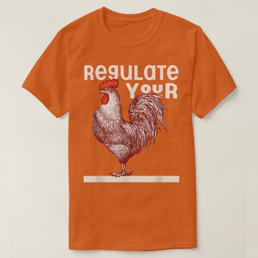 T-shirt Regulate Your Rooster Red Pro Choice My Body My Ch (Design devant)