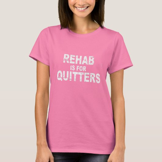 T-SHIRT REHAB EST POUR LES QUITTER (Devant)