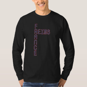T-shirt Reims France France Travel Love France French Prid
