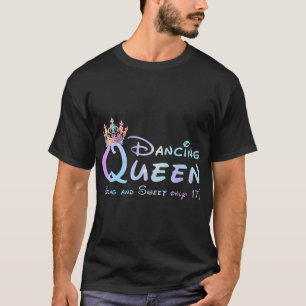 T-shirt Reine Danse ( Jeune Et Douce Seulement 17 ) Annive