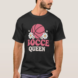 T-shirt Reine de boule de bocce Joueuse de bocce Amoureuse