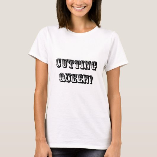 T-shirt Reine de coupe (Devant)