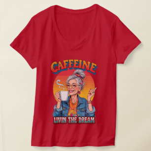 T-shirt Reine de la caféine – Vivre le rêve Moment de café