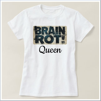 T-shirt Reine drôle de pourriture cérébrale