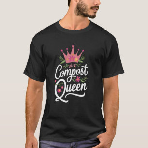 T-shirt Reine du Compost, Amoureuse du Jardin et des Fleur