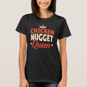 T-shirt Reine du Nugget de Poulet Vie de Nug Foodie Nuggy