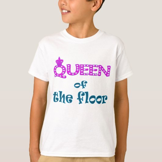 T-shirt Reine du plancher (Devant)