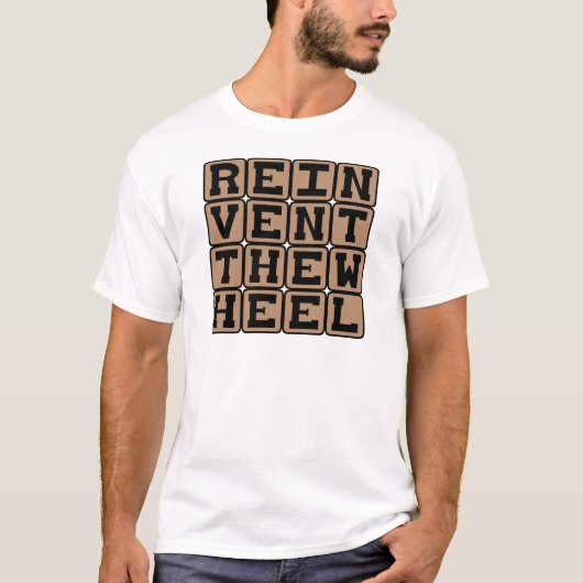 T-shirt Réinventer La Roue, Pensez à une Solution (Devant)