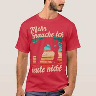 T-shirt Reiten Mehr Brauche Ich Heute Nicht Pferd
